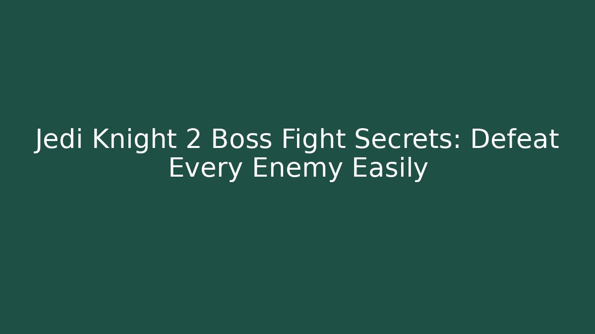 Jedi Knight 2 Boss Fight Secrets: Defeat Every Enemy Easily