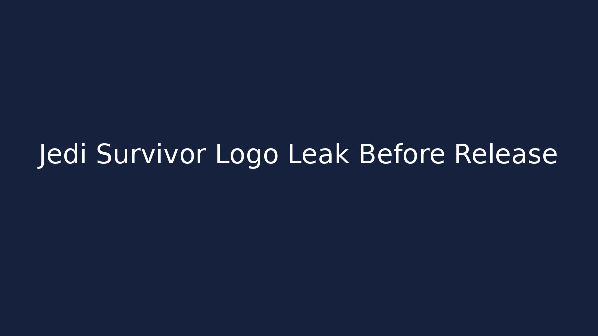 Jedi Survivor Logo Leak Before Release