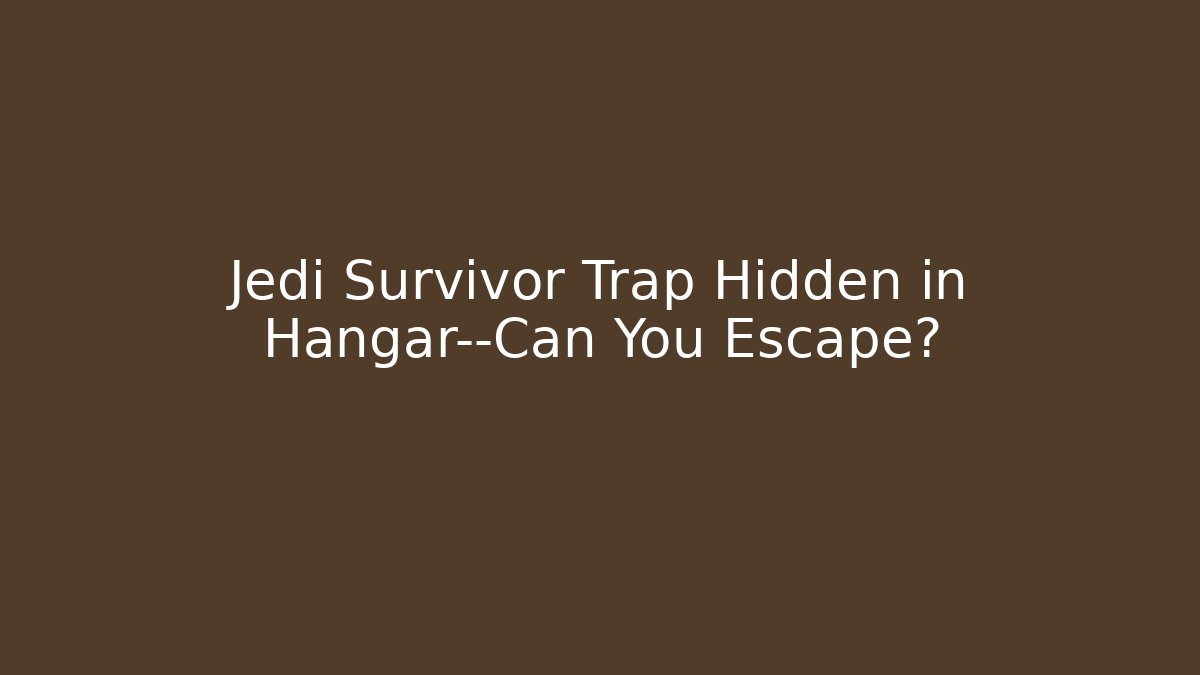 Jedi Survivor Trap Hidden in Hangar—Can You Escape?