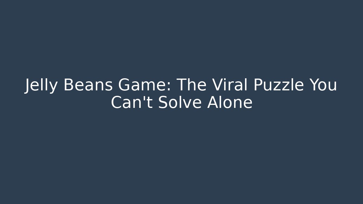 Jelly Beans Game: The Viral Puzzle You Can't Solve Alone