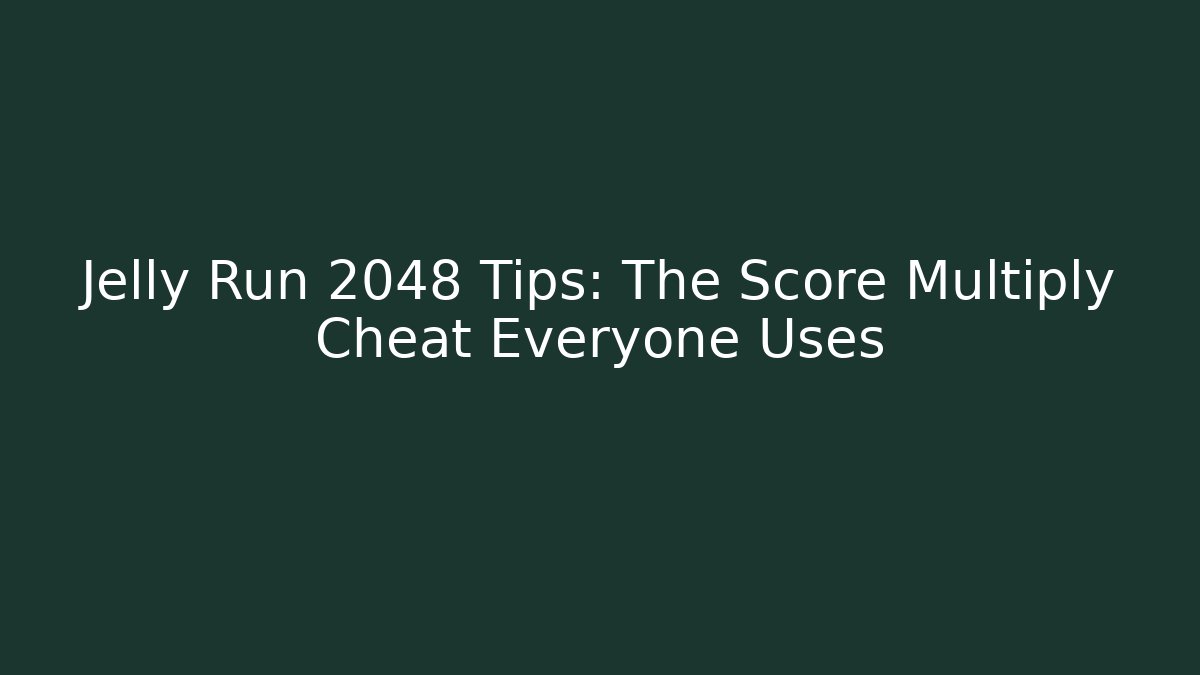 Jelly Run 2048 Tips: The Score Multiply Cheat Everyone Uses