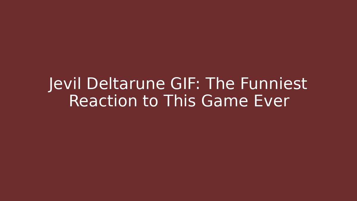 Jevil Deltarune GIF: The Funniest Reaction to This Game Ever