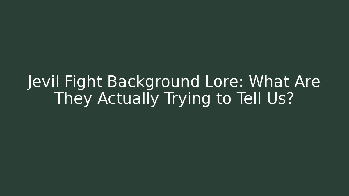 Jevil Fight Background Lore: What Are They Actually Trying to Tell Us?