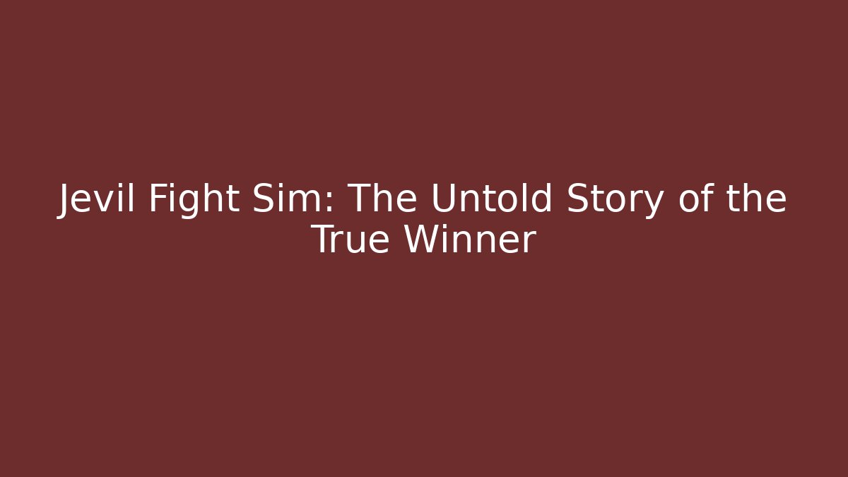 Jevil Fight Sim: The Untold Story of the True Winner