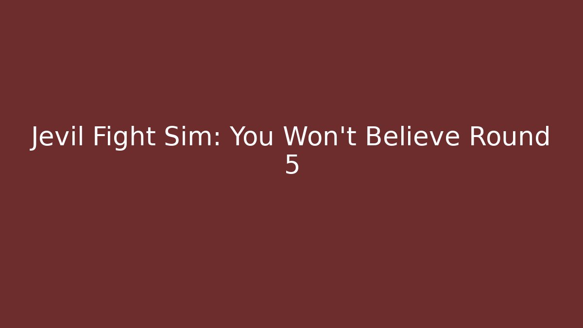 Jevil Fight Sim: You Won't Believe Round 5 - Critter Realm