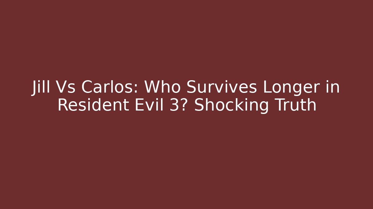 Jill Vs Carlos: Who Survives Longer in Resident Evil 3? Shocking Truth