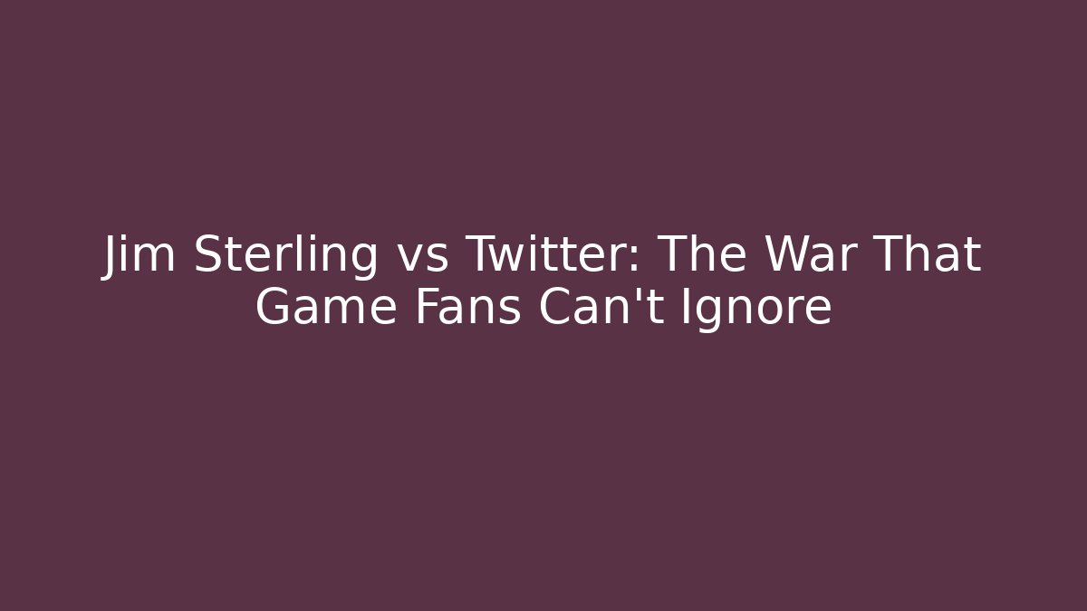Jim Sterling vs Twitter: The War That Game Fans Can't Ignore