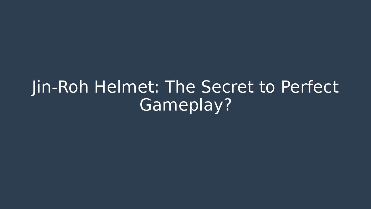 Jin-Roh Helmet: The Secret to Perfect Gameplay?