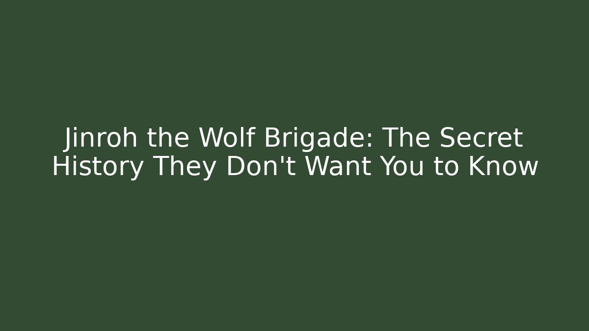 Jinroh the Wolf Brigade: The Secret History They Don’t Want You to Know
