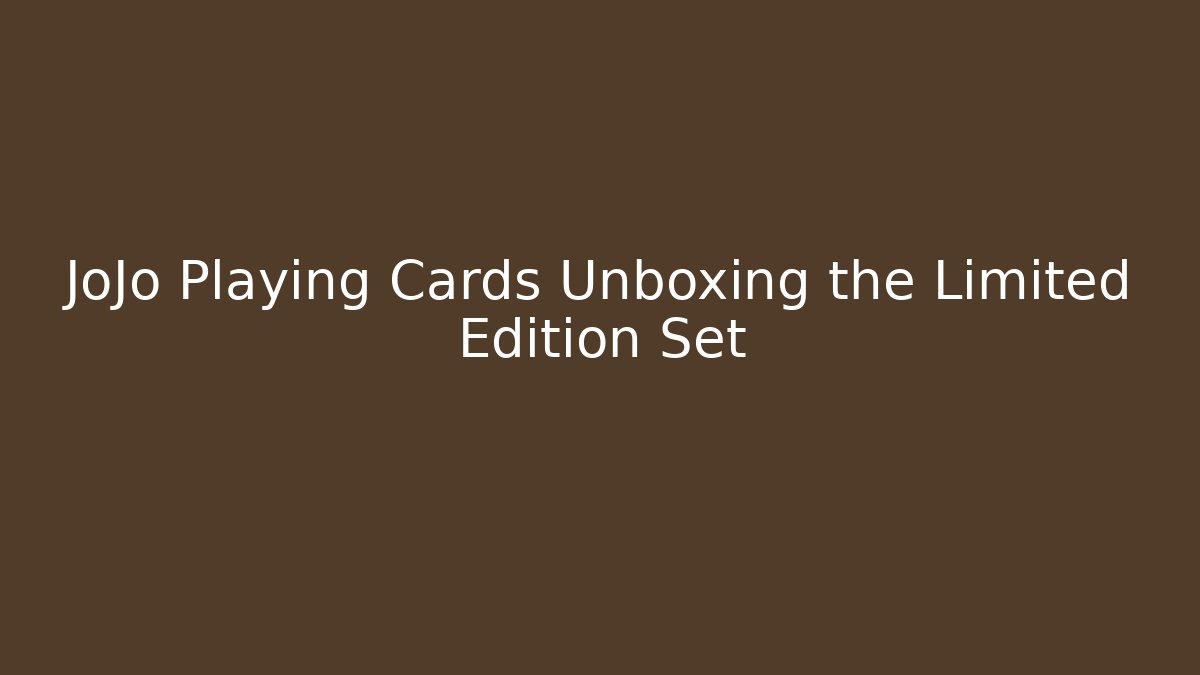 JoJo Playing Cards Unboxing the Limited Edition Set