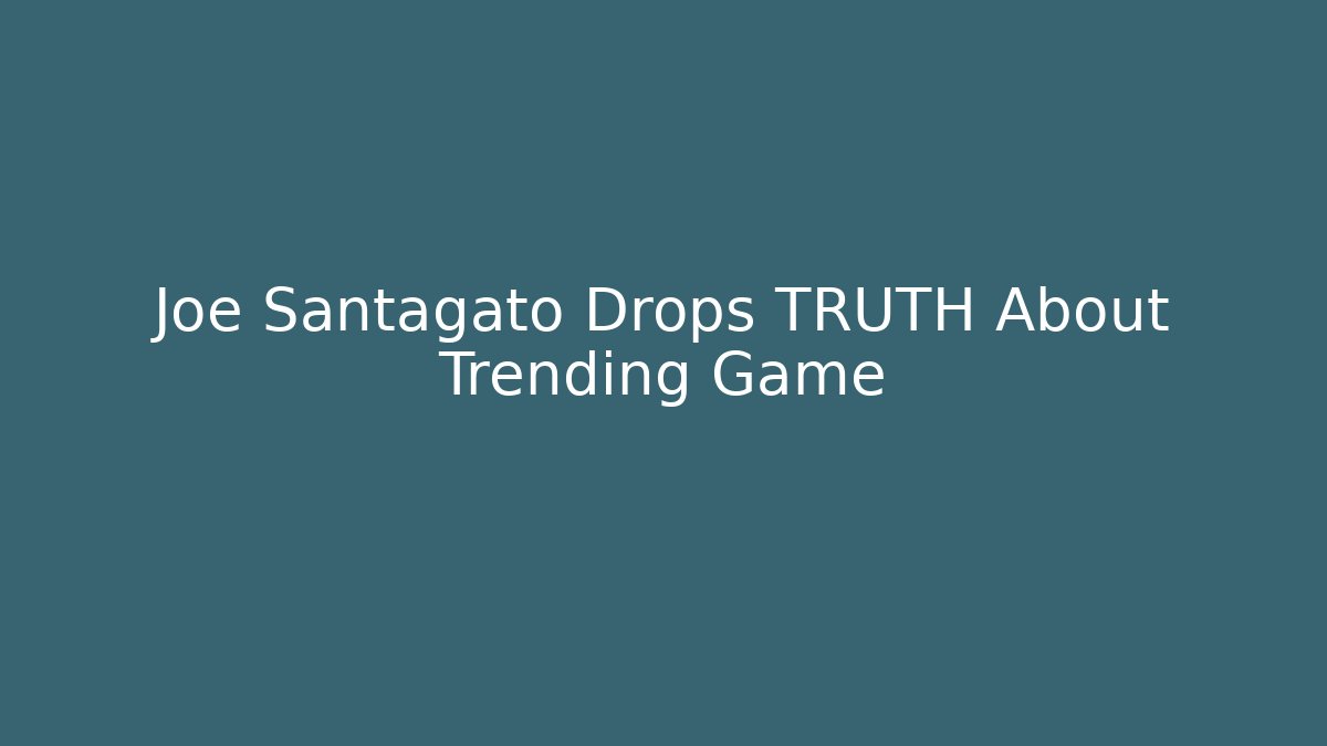 Joe Santagato Drops TRUTH About Trending Game