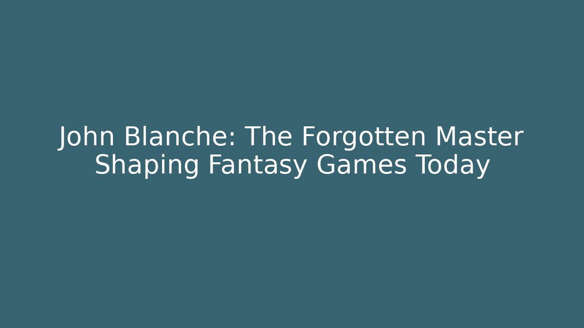 John Blanche: The Forgotten Master Shaping Fantasy Games Today