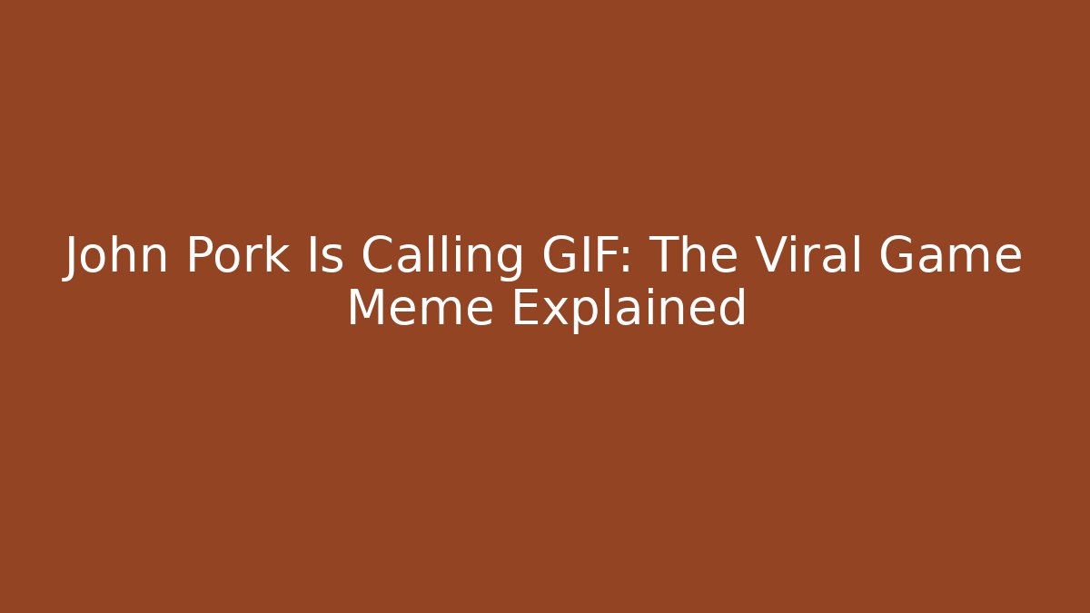 John Pork Is Calling GIF: The Viral Game Meme Explained - Critter Realm