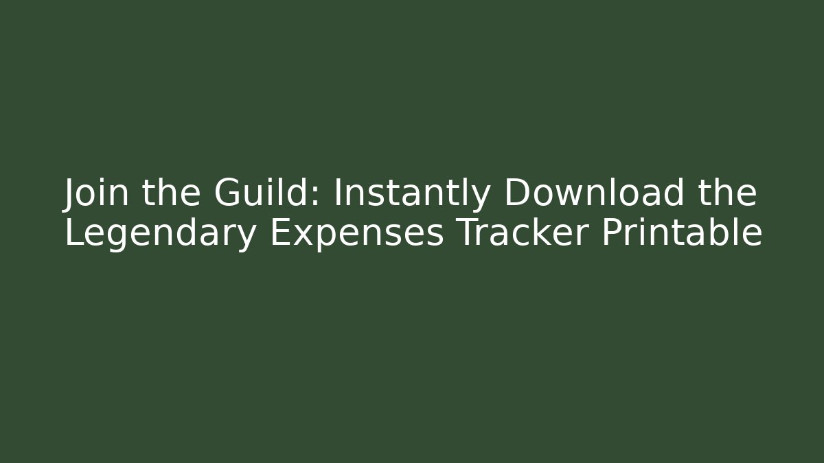 Join the Guild: Instantly Download the Legendary Expenses Tracker Printable - Critter Realm