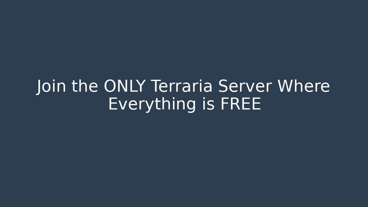 Join the ONLY Terraria Server Where Everything is FREE