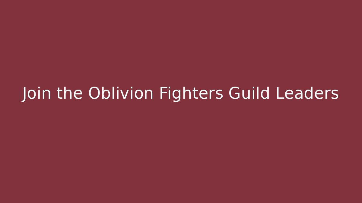 Join the Oblivion Fighters Guild Leaders