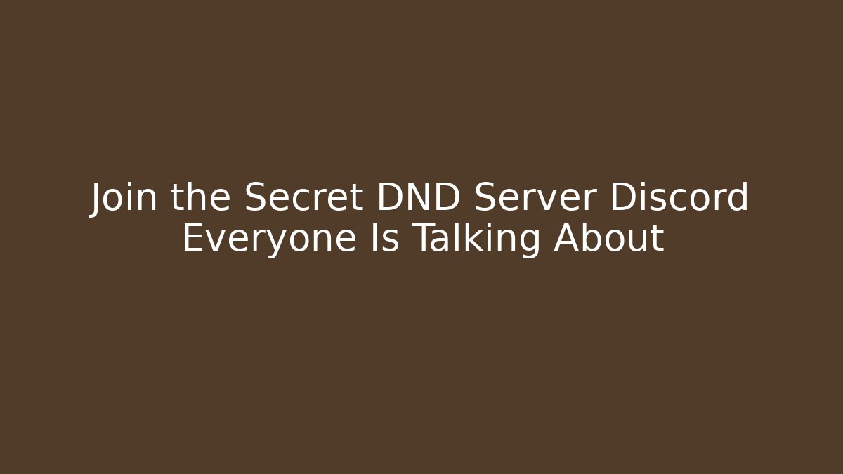 Join the Secret DND Server Discord Everyone Is Talking About