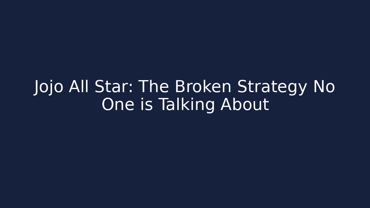 Jojo All Star: The Broken Strategy No One is Talking About - Critter Realm
