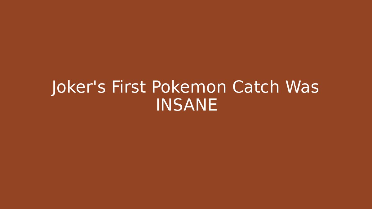 Joker's First Pokémon Catch Was INSANE - Critter Realm