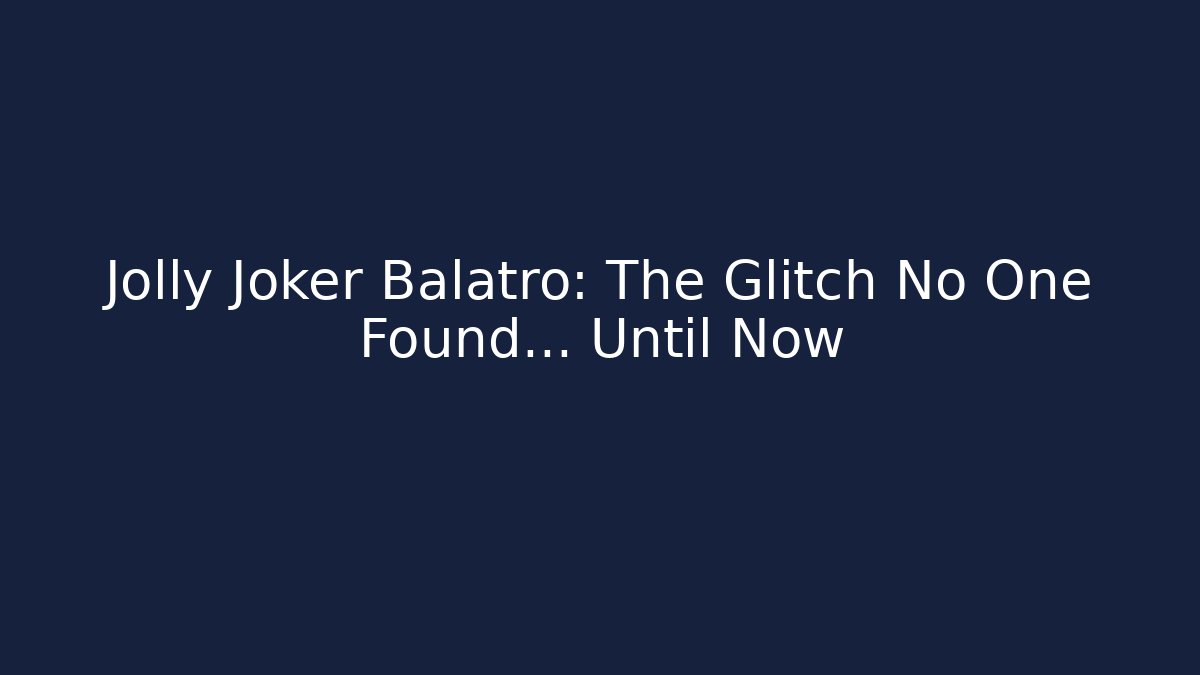 Jolly Joker Balatro: The Glitch No One Found… Until Now