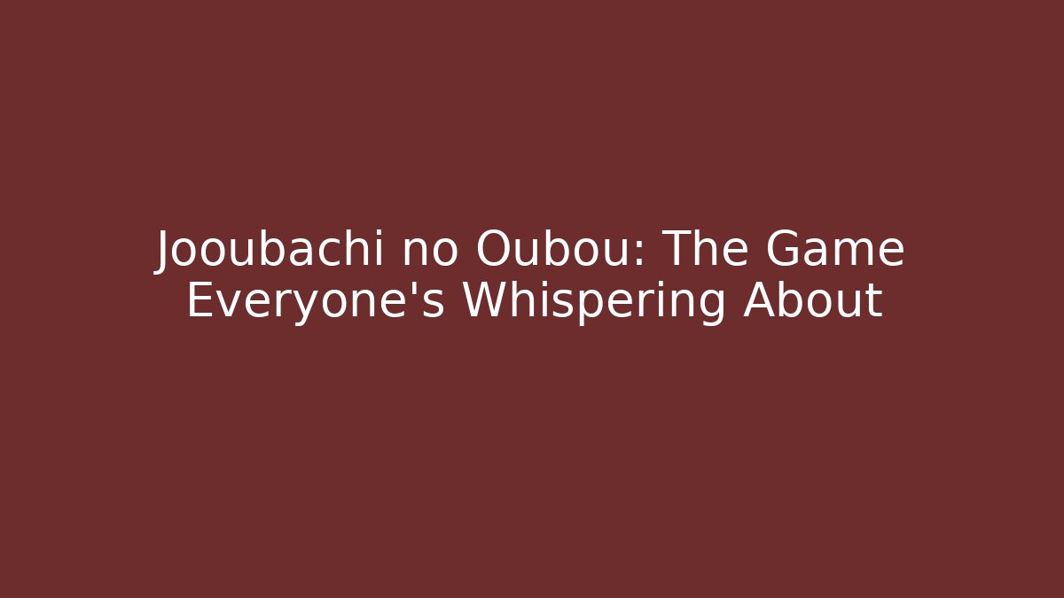 Jooubachi no Oubou: The Game Everyone’s Whispering About - Critter Realm