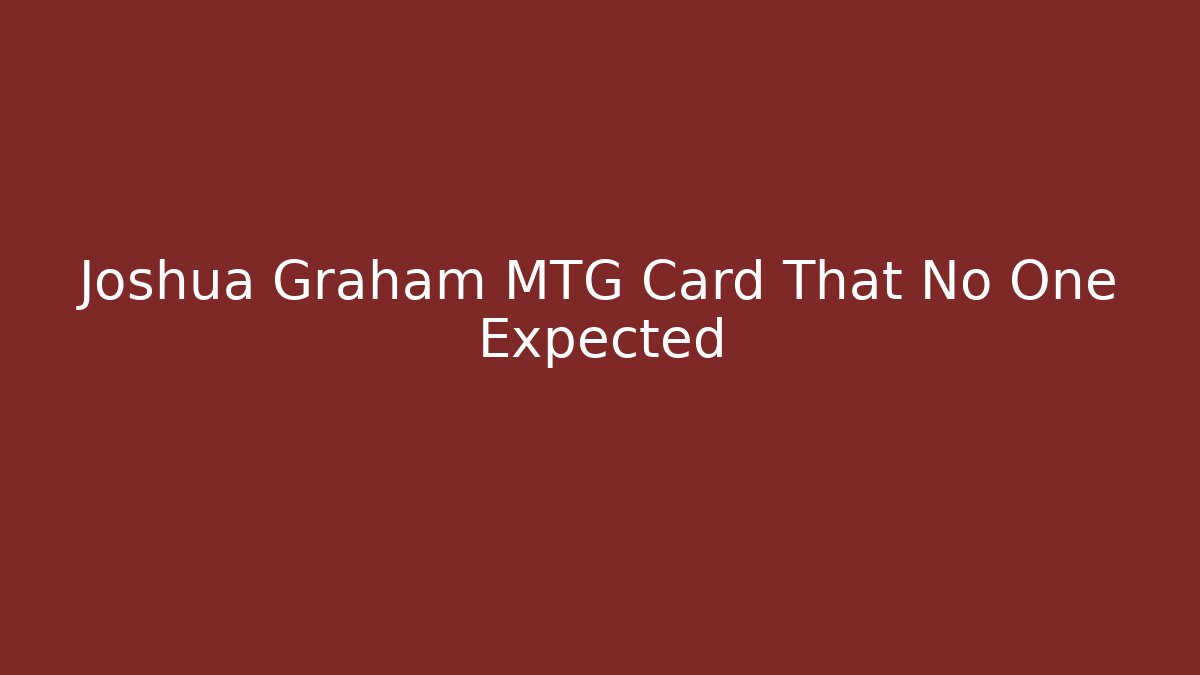 Joshua Graham MTG Card That No One Expected