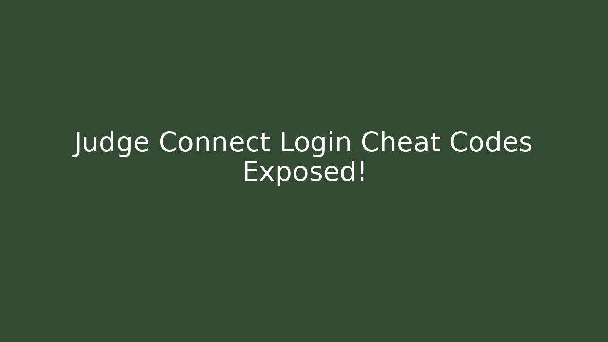 Judge Connect Login Cheat Codes Exposed! - Critter Realm