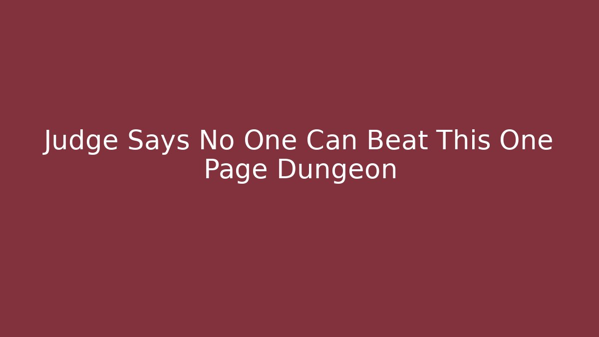Judge Says No One Can Beat This One Page Dungeon