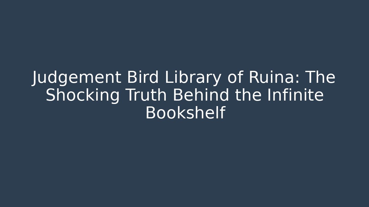 Judgement Bird Library of Ruina: The Shocking Truth Behind the Infinite Bookshelf