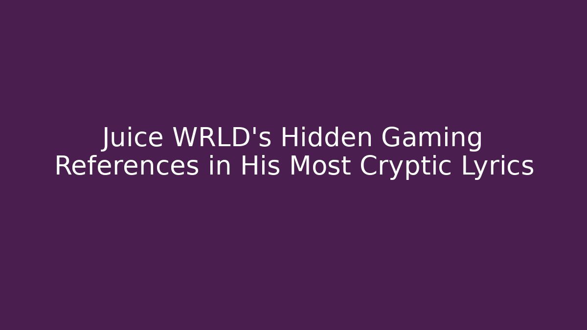 Juice WRLD's Hidden Gaming References in His Most Cryptic Lyrics - Critter Realm