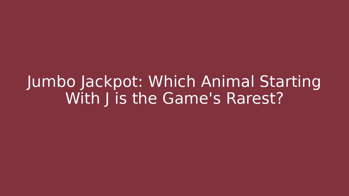 Jumbo Jackpot: Which Animal Starting With J is the Game's Rarest? - Critter Realm