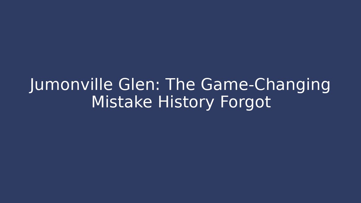 Jumonville Glen: The Game-Changing Mistake History Forgot