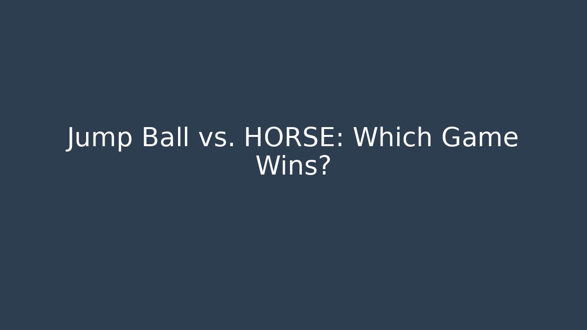 Jump Ball vs. HORSE: Which Game Wins? - Critter Realm
