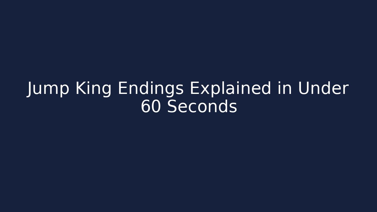 Jump King Endings Explained in Under 60 Seconds