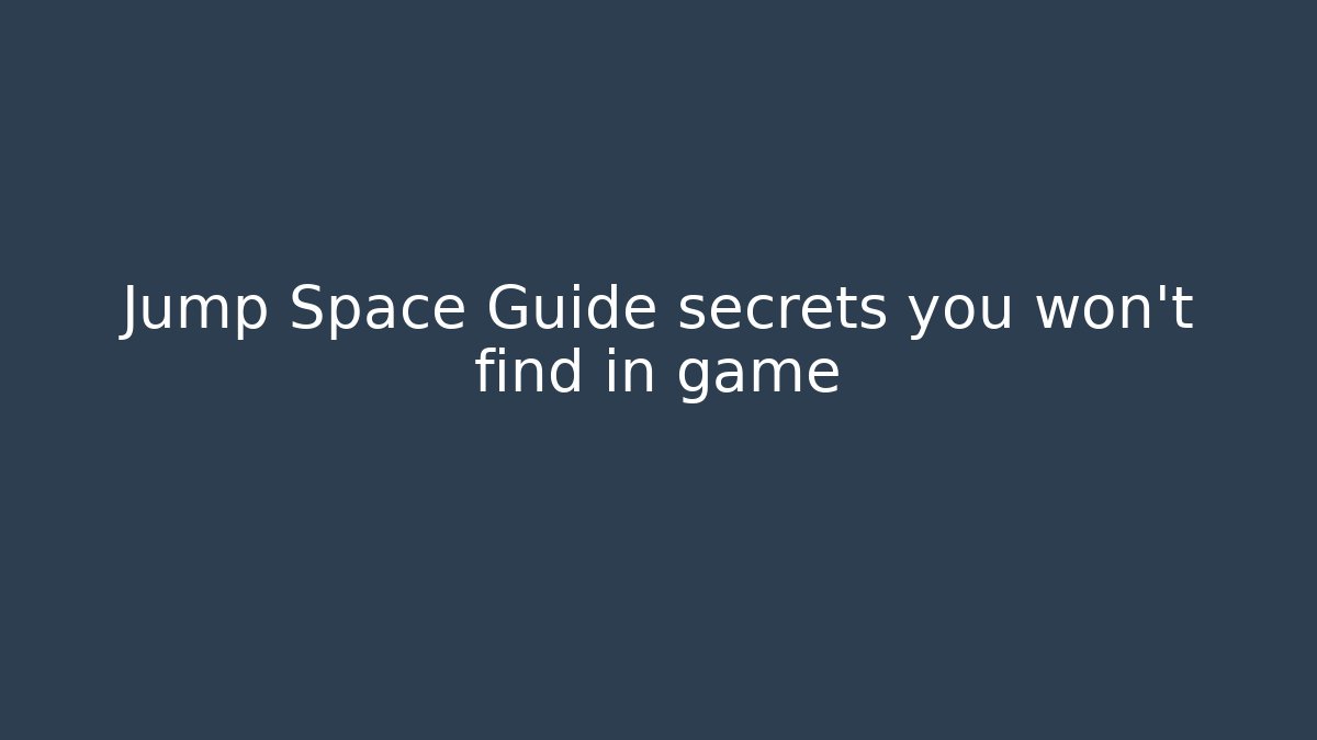 Jump Space Guide secrets you won't find in game - Critter Realm