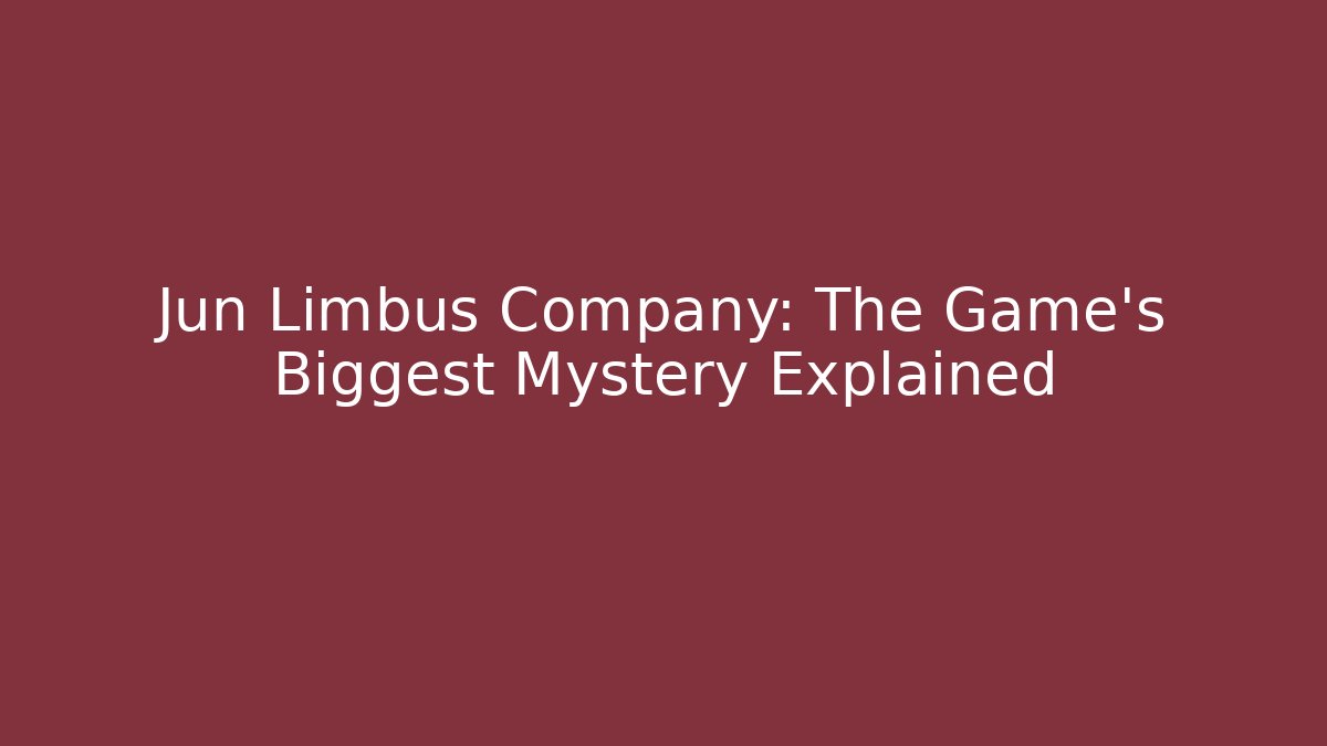 Jun Limbus Company: The Game's Biggest Mystery Explained - Critter Realm