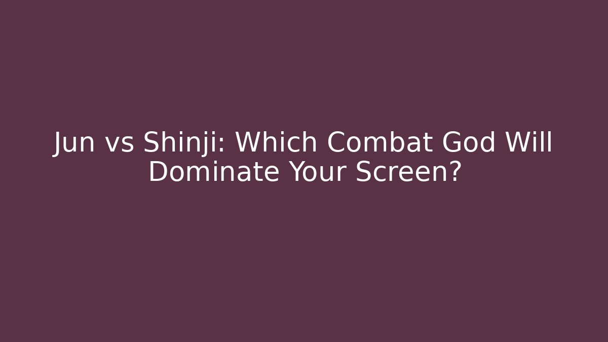 Jun vs Shinji: Which Combat God Will Dominate Your Screen?