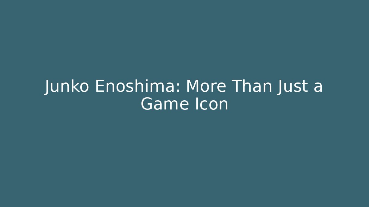 Junko Enoshima: More Than Just a Game Icon