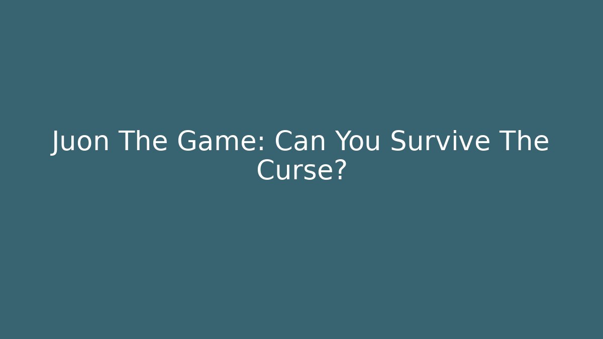Juon The Game: Can You Survive The Curse? - Critter Realm