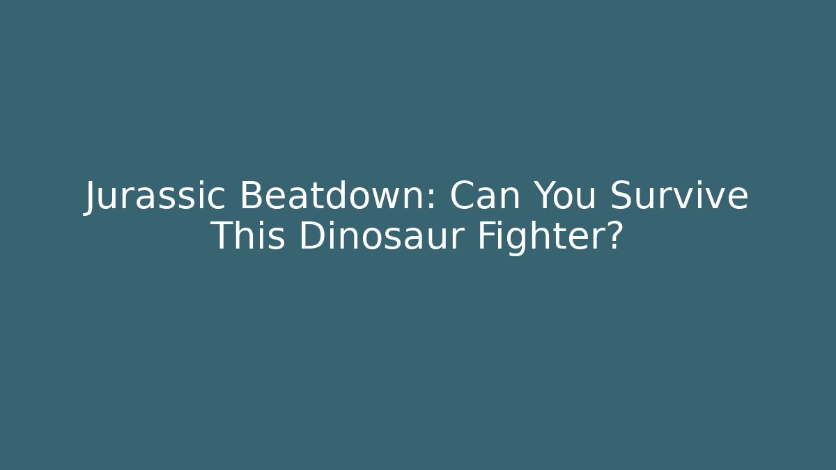 Jurassic Beatdown: Can You Survive This Dinosaur Fighter?