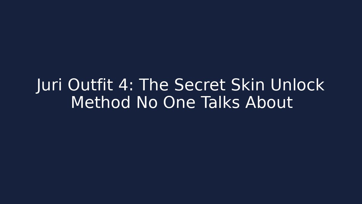 Juri Outfit 4: The Secret Skin Unlock Method No One Talks About