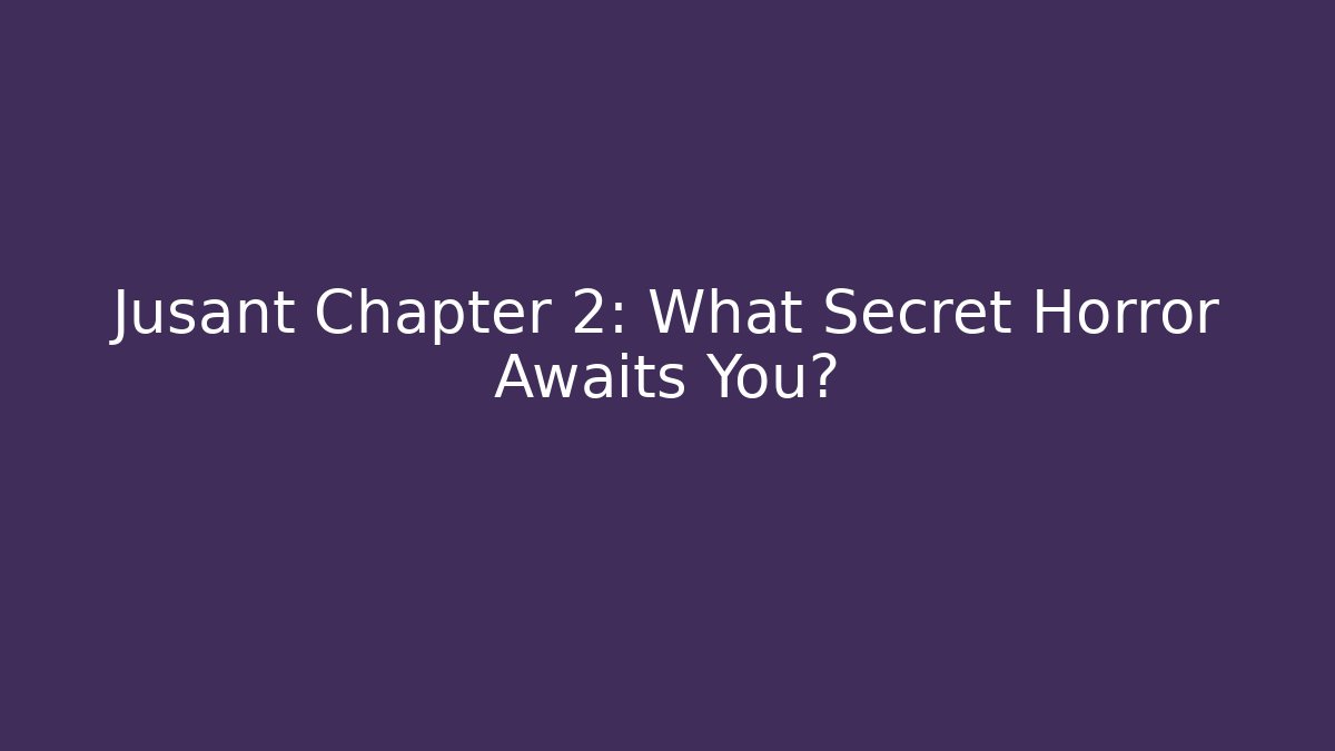 Jusant Chapter 2: What Secret Horror Awaits You?