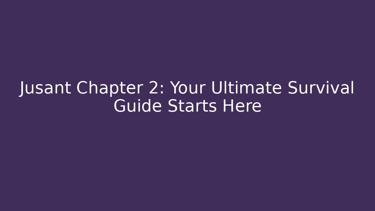 Jusant Chapter 2: Your Ultimate Survival Guide Starts Here