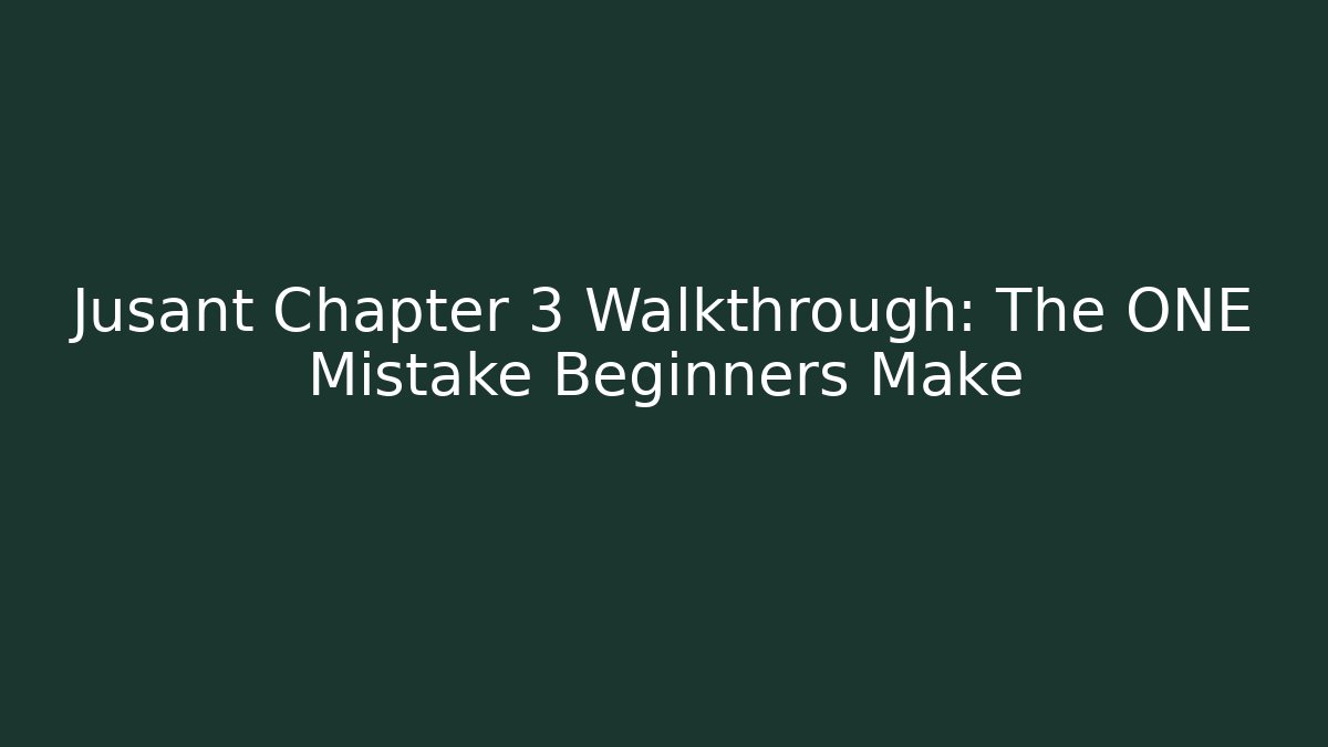 Jusant Chapter 3 Walkthrough: The ONE Mistake Beginners Make
