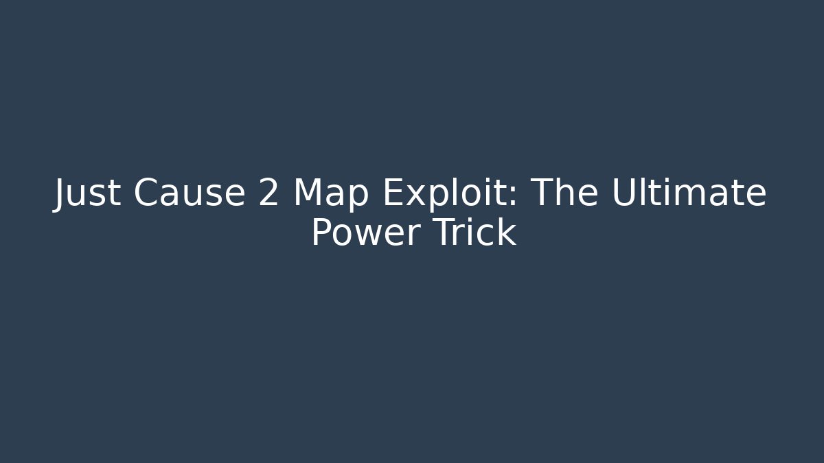 Just Cause 2 Map Exploit: The Ultimate Power Trick - Critter Realm
