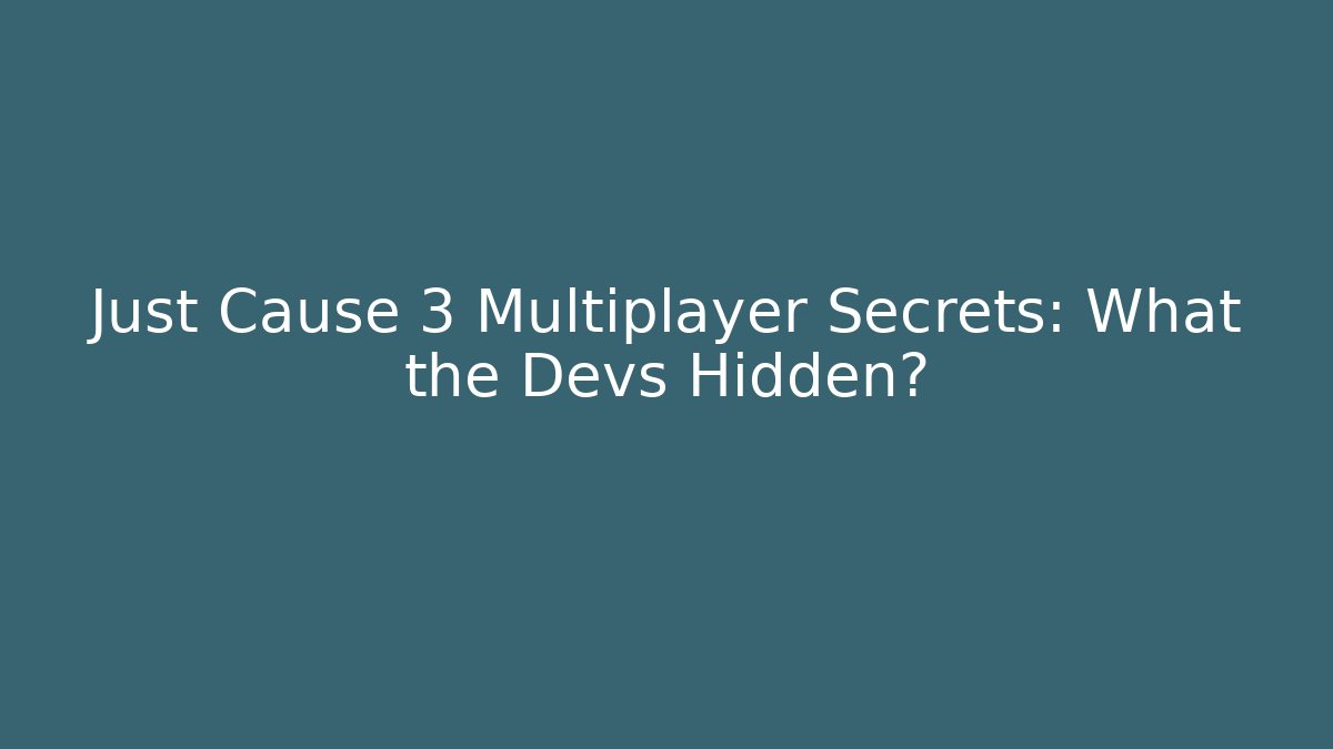 Just Cause 3 Multiplayer Secrets: What the Devs Hidden? - Critter Realm