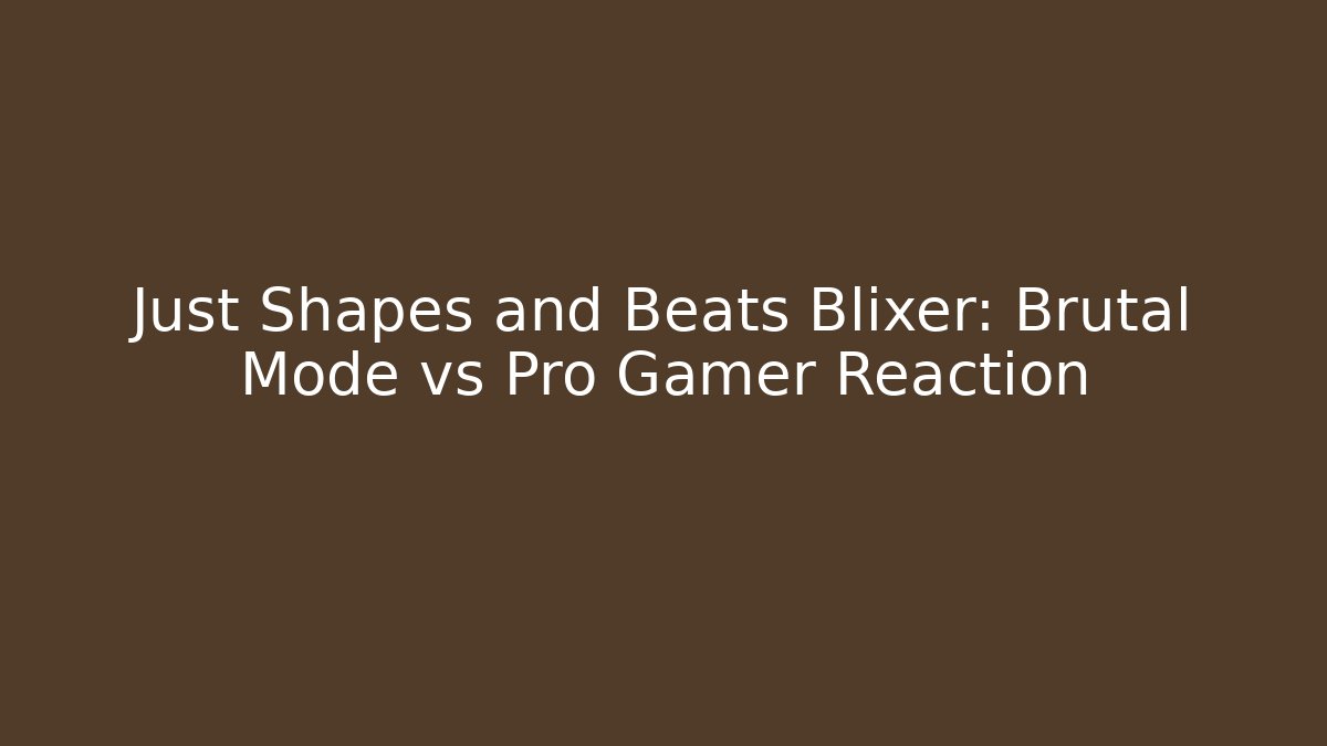 Just Shapes and Beats Blixer: Brutal Mode vs Pro Gamer Reaction