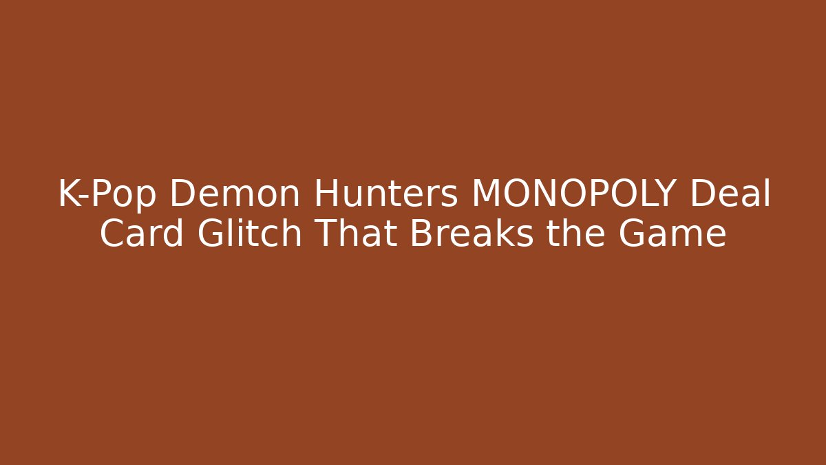 K-Pop Demon Hunters MONOPOLY Deal Card Glitch That Breaks the Game - Critter Realm