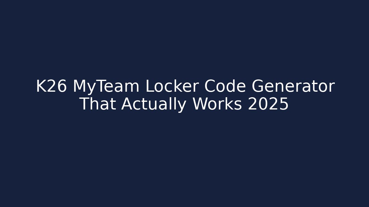 K26 MyTeam Locker Code Generator That Actually Works 2025