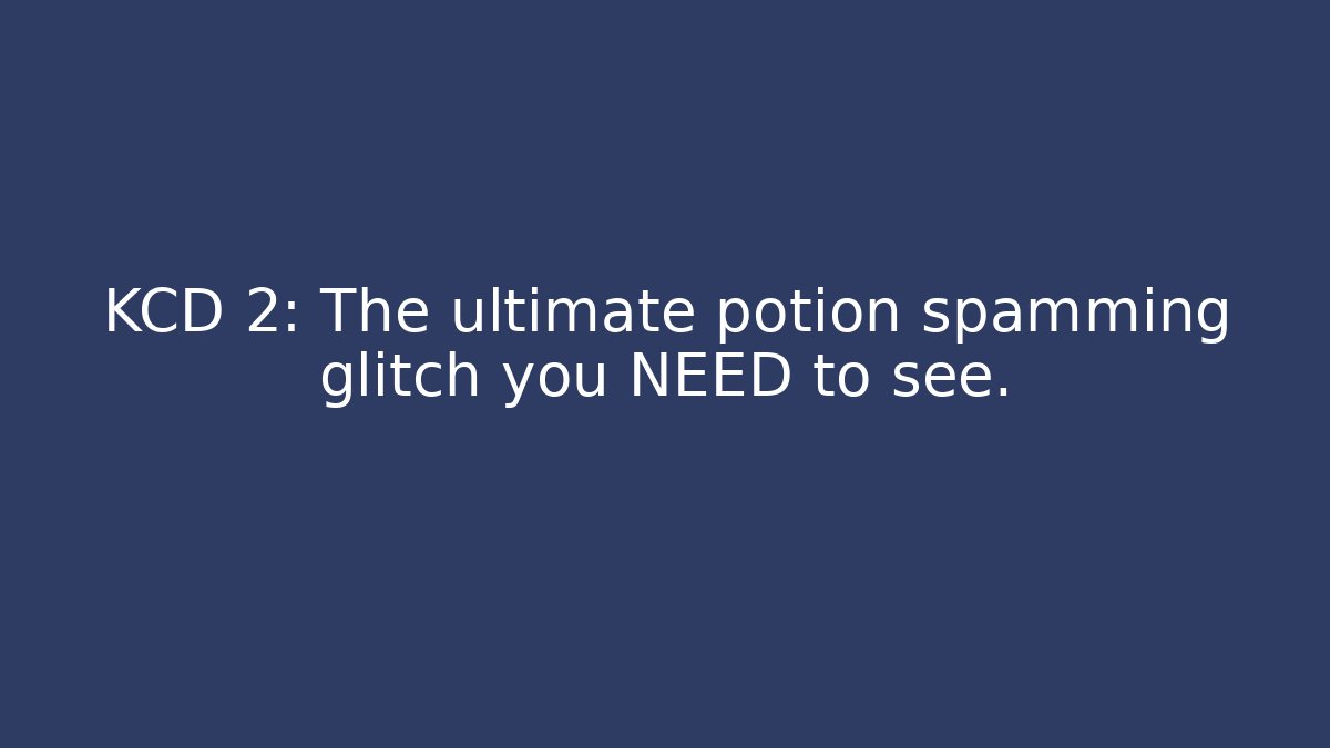 KCD 2: The ultimate potion spamming glitch you NEED to see. - Critter Realm